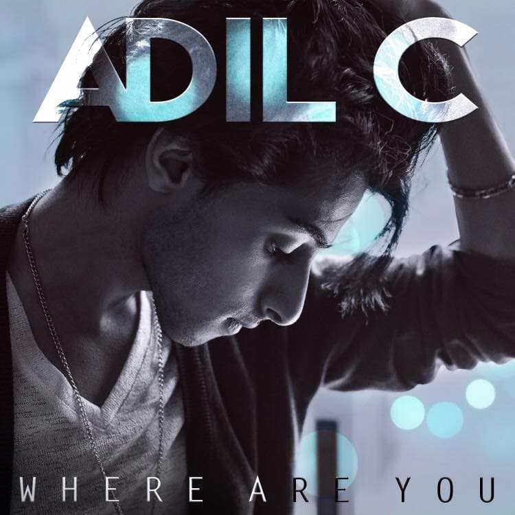 Canadian Singer Adil C Returns With Emotional Pop Tune “Where Are You”