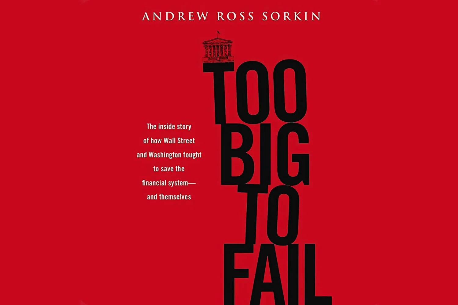 Review: Andrew Ross Sorkin’s Too Big to Fail – A Gripping Account from the Top