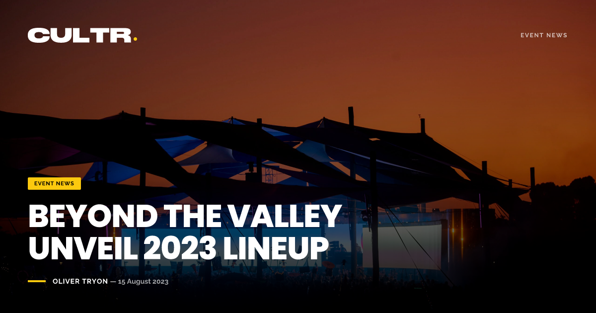 Josh Tryon Beyond The Valley Unveil 2023 Lineup — CULTR
